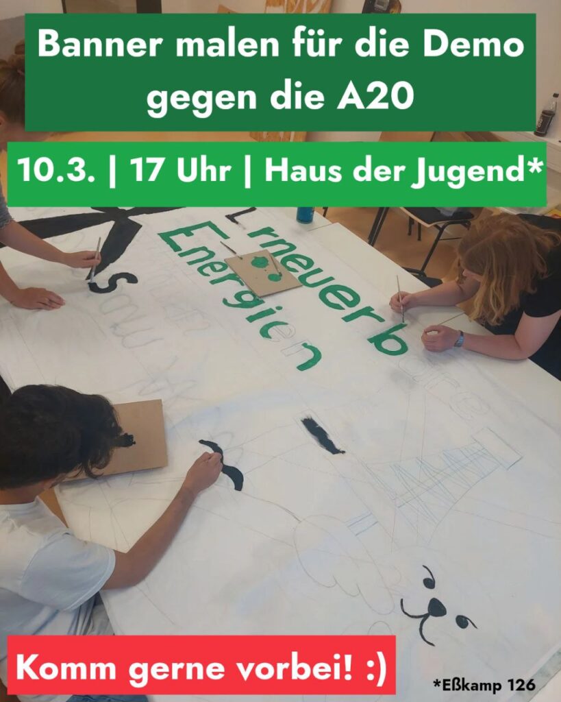 Sharepic zeigt Menschen, die Banner bemalen. Text: "Banner malen für die Demo gegen die A20. 10.3., 17 Uhr, Haus der Jugend (Eßkamp 126). Komm gerne vorbei! :)"