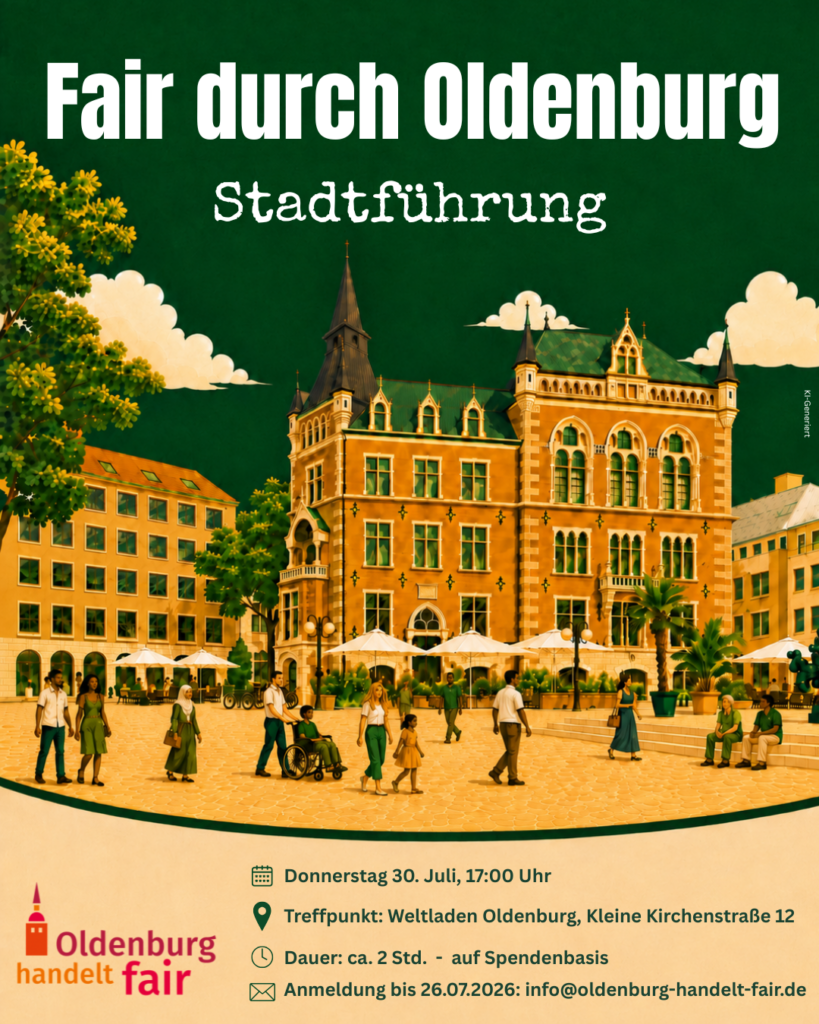 Im Vordergrund steht eine belebte Platzszene mit mehreren Personen, die sich vor einem historischen Gebäude mit Backsteinfassade und markanten Giebeln aufhalten, hierbei handelt es sich um das alte Rathaus in Oldenburg. Im Hintergrund sind weitere Gebäude mit grünen Dächern und Bäumen zu sehen. Im oberen Bereich des Flyers steht in großer, weißer Schrift: 'Fair durch Oldenburg', darunter in kleinerer Schrift: 'Stadtführung'. Unten links befindet sich ein Logo mit einem stilisierten Kirchturm und dem Schriftzug 'Oldenburg handelt fair'. Darunter sind Informationen zur Veranstaltung in einem gelben Kasten aufgeführt: Termin: 30.07.2026, Treffpunkt: Weltladen Oldenburg, Kleine Kirchenstraße 12, Dauer: ca. 2 Stunden. Die Veranstaltung wird auf Spendenbasis finanziert. Anmeldungen sind bis zum 26.07.2026 unter der E-Mail-Adresse: info@oldenburg-handelt-fair.de möglich.