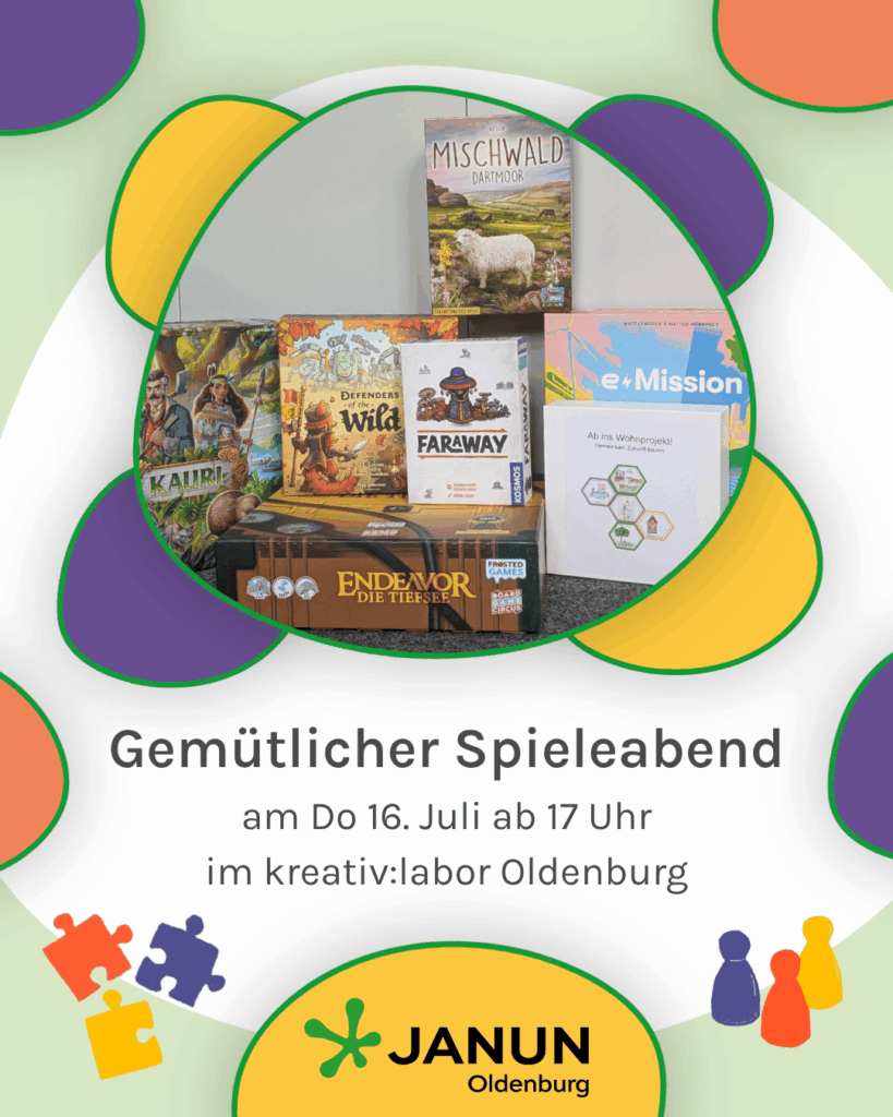 Foto von Brettspielen, darunter Text, Hintergrund mit großen bunten Klecksen. Text: Gemütlicher Spieleabend am Do 16. Juli ab 17 uhr im kreativ:labor Oldenburg Auf dem Foto sind 7 Gesellschaftsspiele: Kauri Defenders of the wild Endeavor – Die Tiefsee Faraway Ab ins Wohnprojekt – Gemeinsam Zukunft bauen e⚡Mission Mischwald – Dartmoor Eine Grafik mit drei Puzzleteilen und eine Grafik mit 3 Spielfiguren. Unten das Logo von Janun Oldenburg.