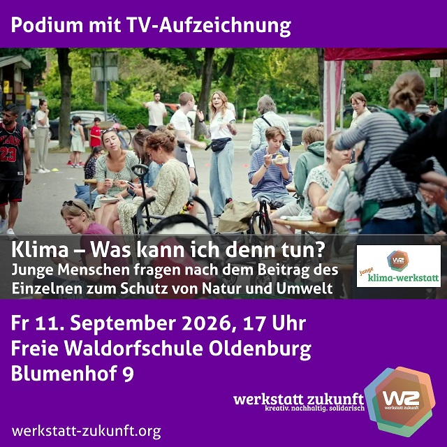 Sharepic zum Podium mit TV-Auzfzeichnung: Klima - was kann ich denn tun? am Freitag, 11. September 2026, 17 Uhr in der Freien Waldorfschule Oldenburg